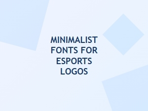 Choosing the Perfect Minimalist Fonts for Esports Logos